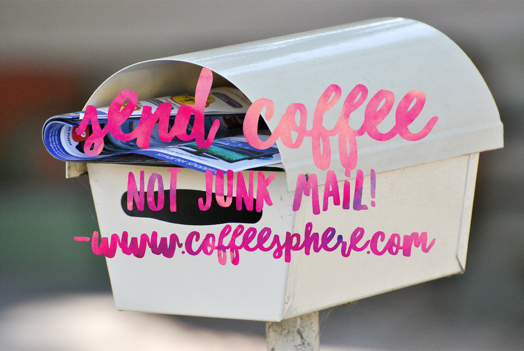 Send coffee and not junk mail