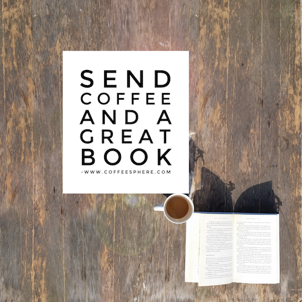 send coffee and a great book