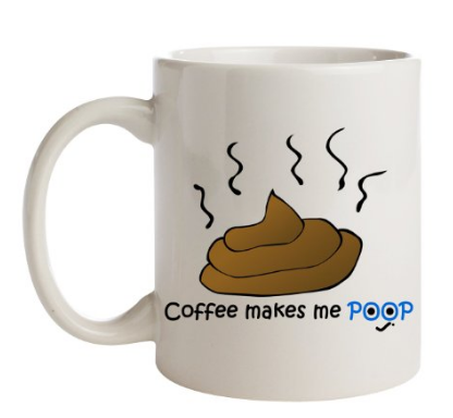 Coffee makes me poop mug