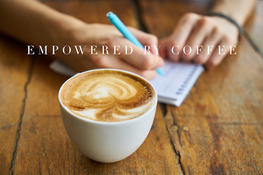 Empowered by coffee