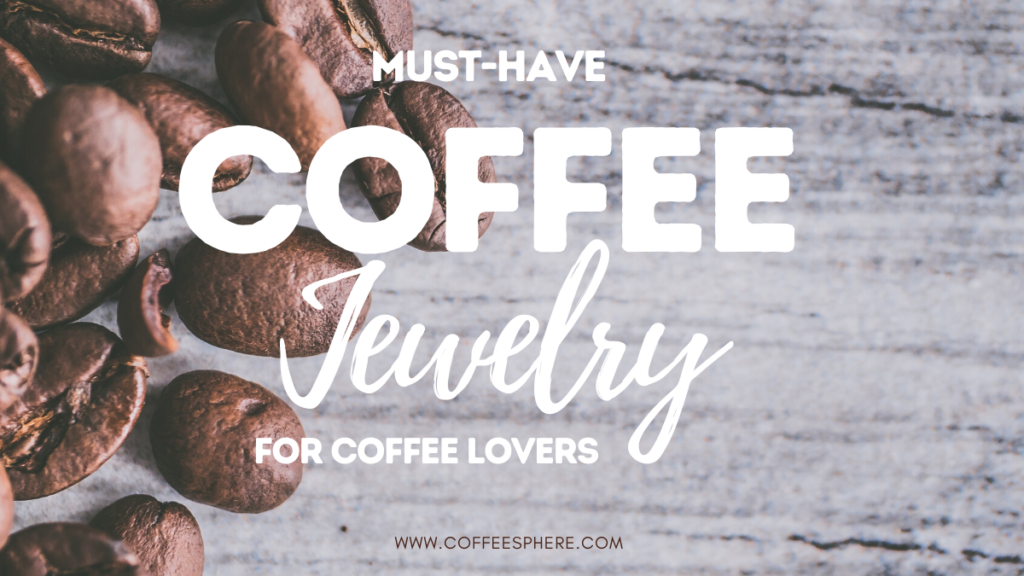 coffee jewelry for coffee lovers