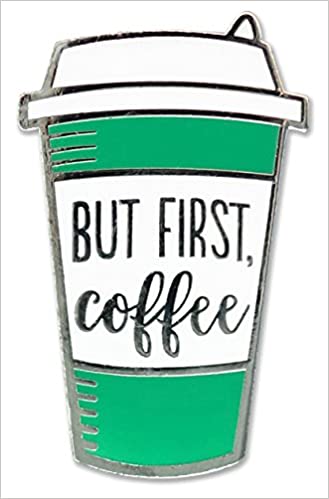 but first coffee enamel pin