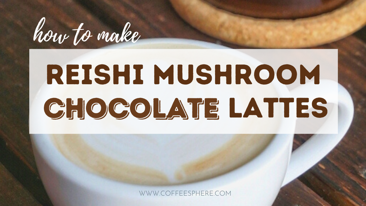 Reishi Mushroom Chocolate Latte