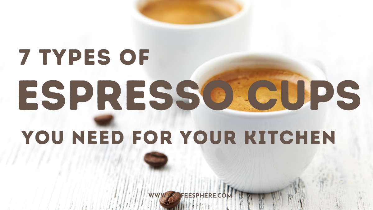 7 Types Of Espresso Cups (Demitasse Cups) To Buy 