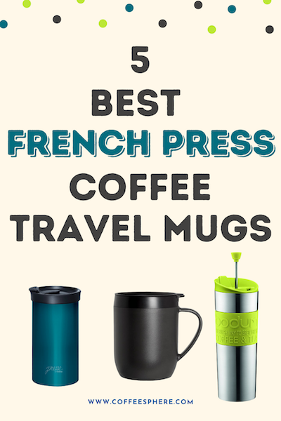 Best Travel Mug For Hot Coffee ⋆ The Java Press