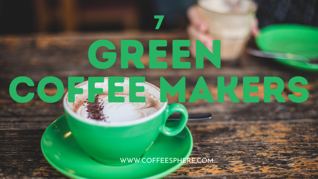green coffee makers