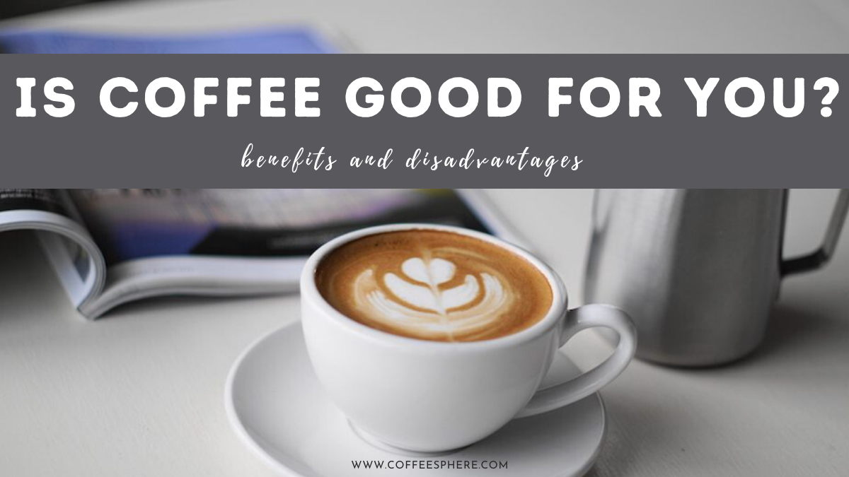 is coffee good for you