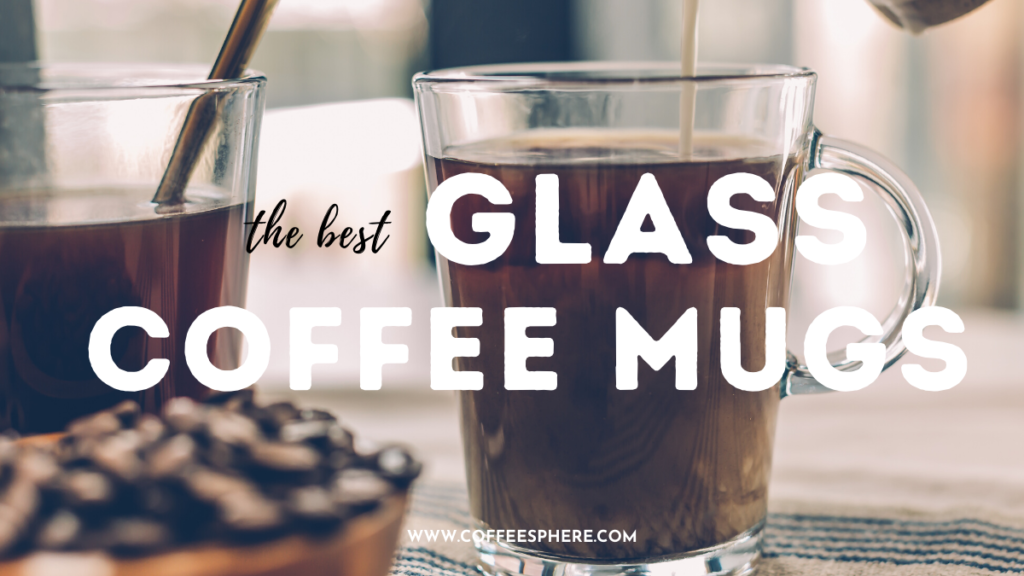 Glass Coffee Mugs