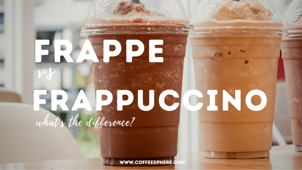 frappe vs Frappuccino