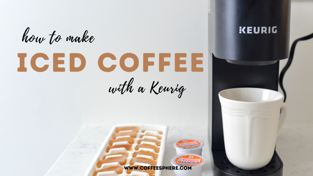 How to Make Iced Coffee With a Keurig