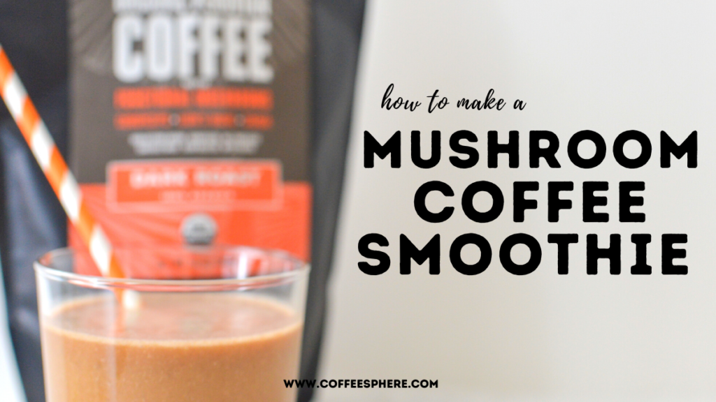 mushroom coffee smoothie