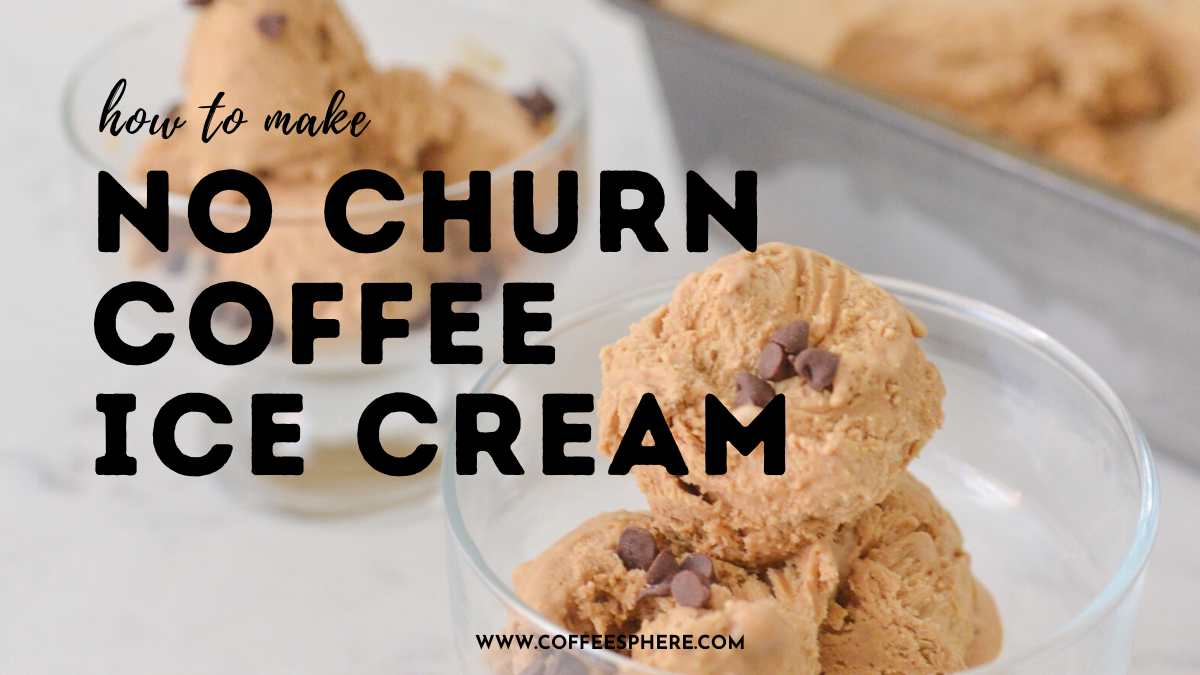 how to make no churn coffee ice cream