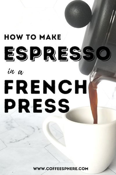 Can You Make Espresso With A French Press? Cliff & Pebble