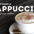 how to make cappuccino with an espresso machine