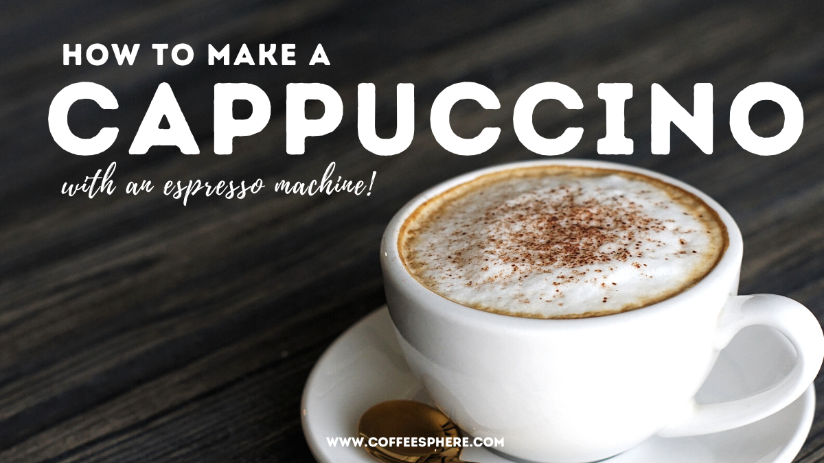 How To Make a Cappuccino