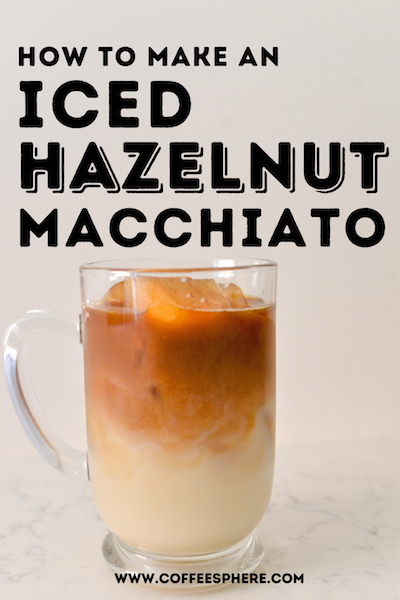 Iced Hazelnut Macchiato 