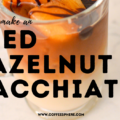 iced hazelnut macchiato