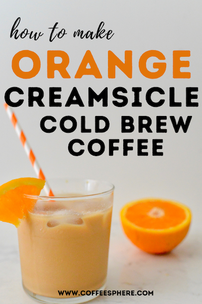 orange creamsicle cold brew coffee