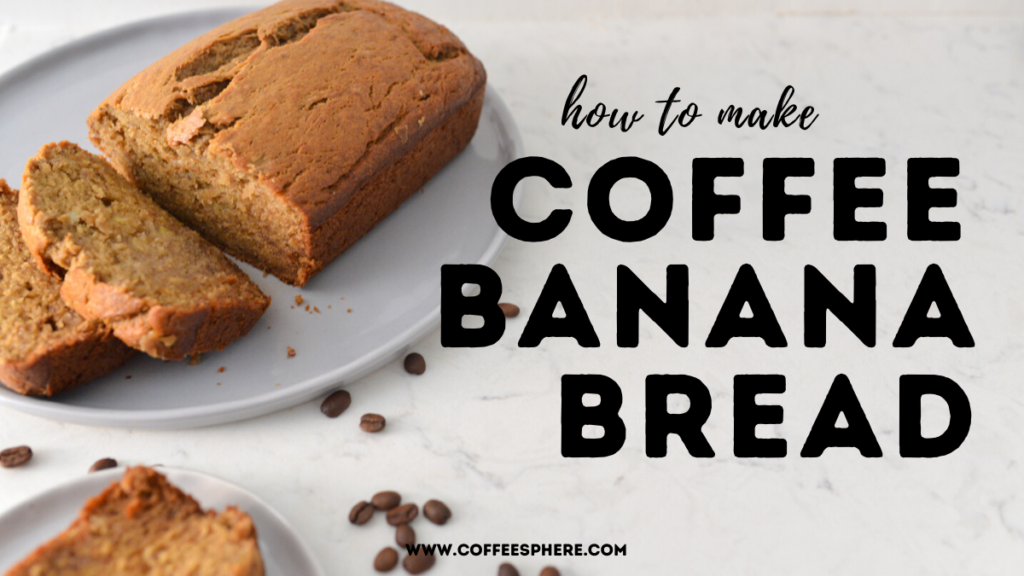 coffee banana bread