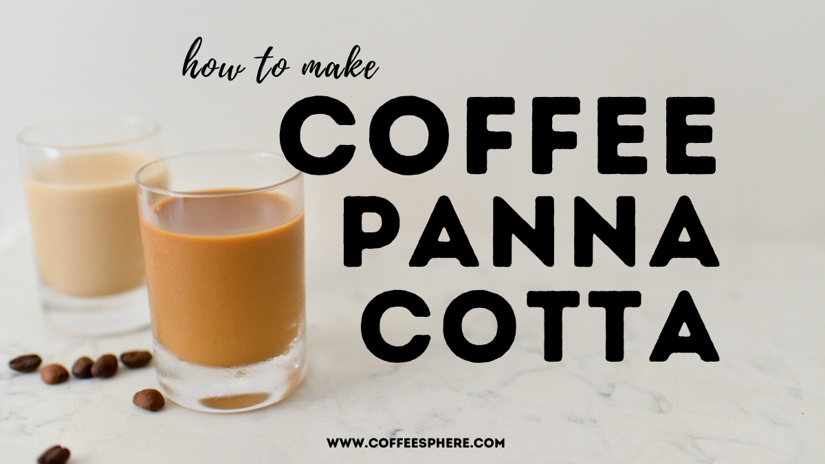 how to make coffee panna cotta