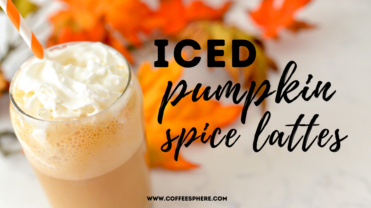 Super Simple Iced Pumpkin Spice Latte