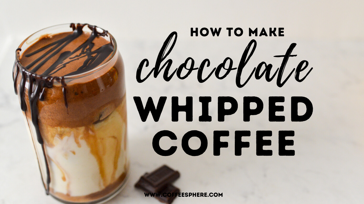 chocolate whipped coffee