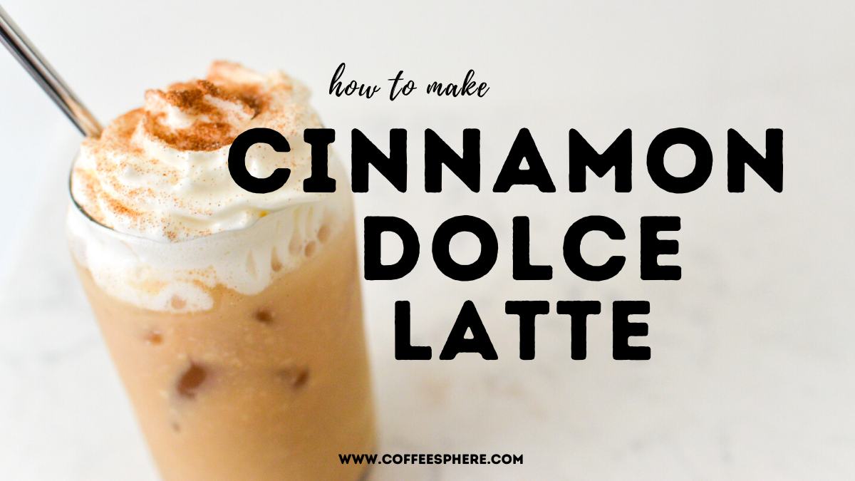 https://www.coffeesphere.com/wp-content/uploads/2020/10/cinnamon-dolce-latte-recipe.png