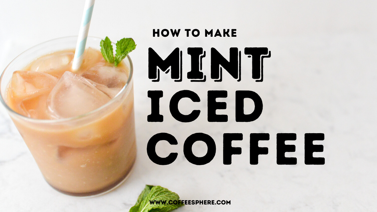 how to make mint iced coffee