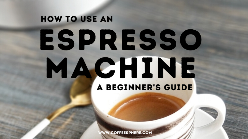https://www.coffeesphere.com/wp-content/uploads/2020/10/how-to-use-an-espresso-machine-1-1024x576.png