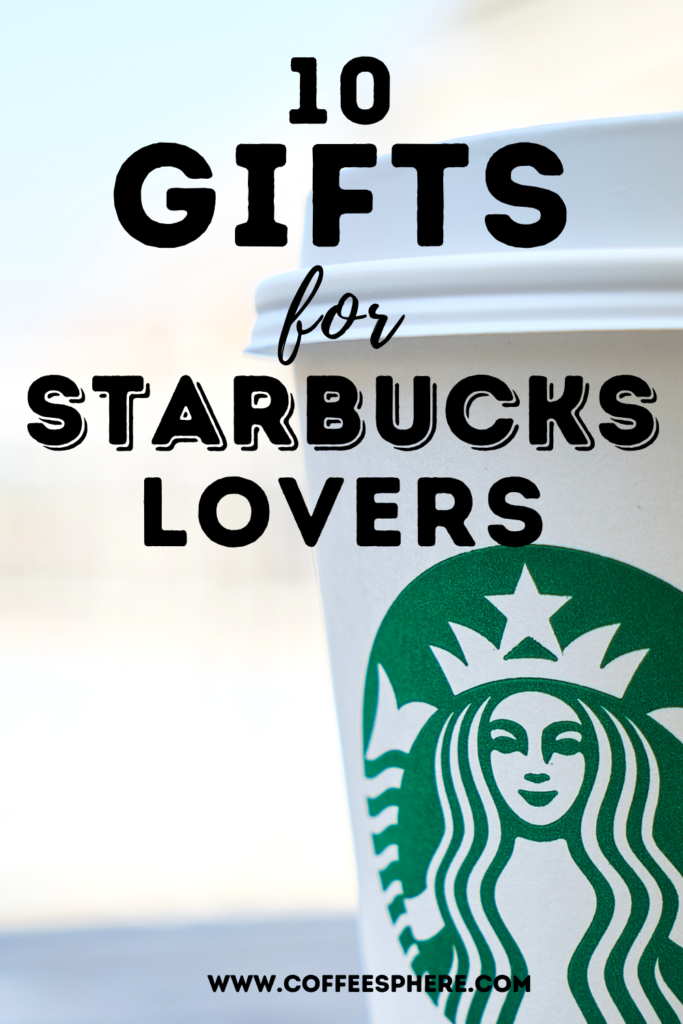 27 Best Starbucks Gifts For Who Obsessed With Starbucks – Loveable
