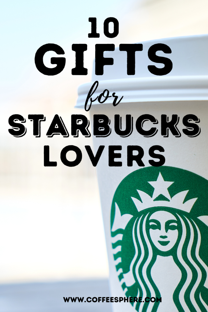 Top Starbucks Gifts! Find the best Starbucks presents for