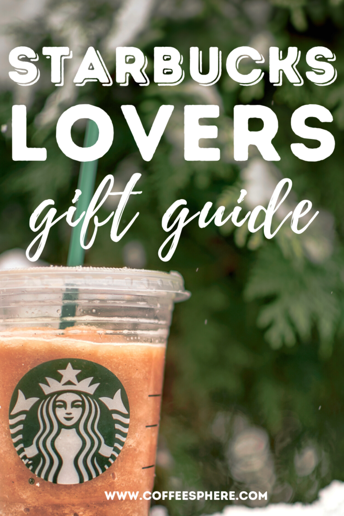 Starbucks Lover Gift - 60+ Gift Ideas for 2024