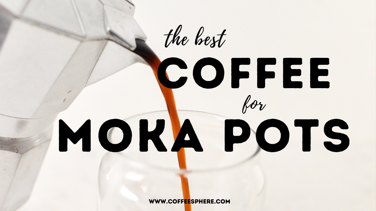 Best Coffee for Moka Pots