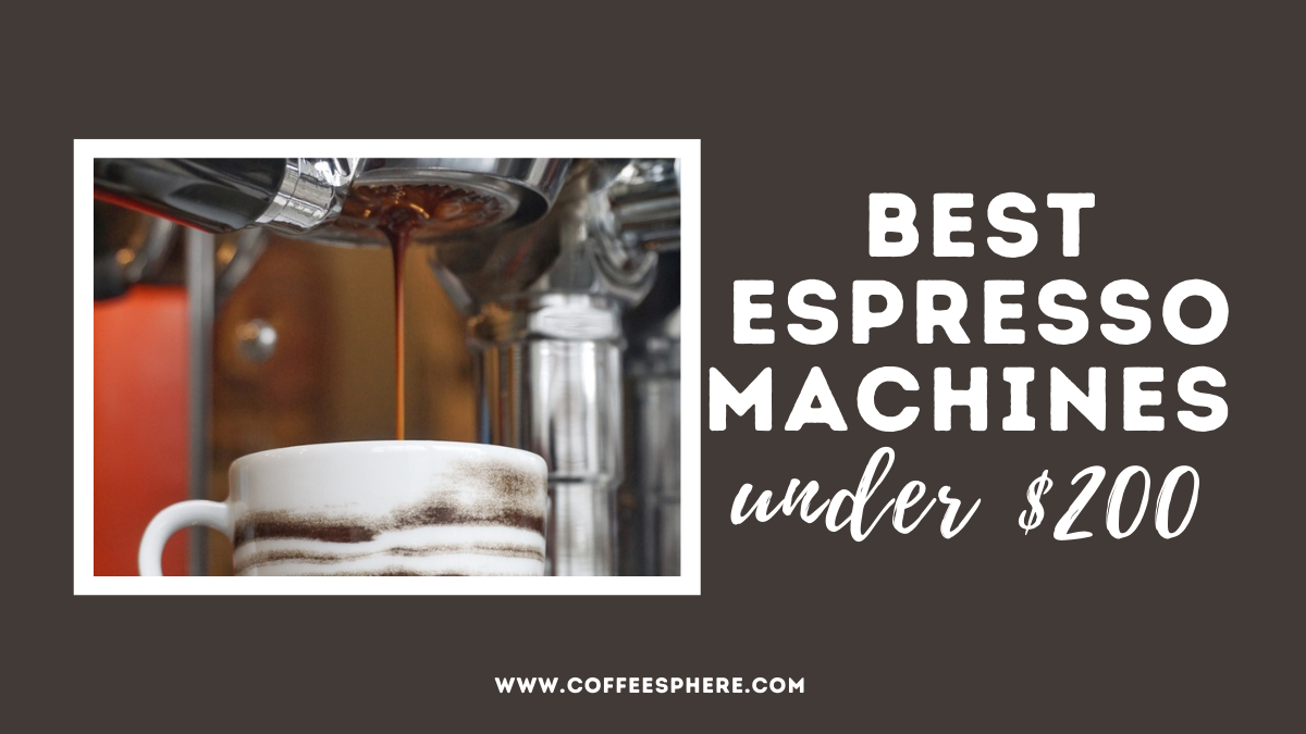 Best Espresso Machines Under $200