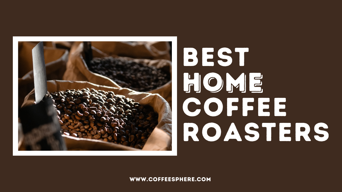 Best Home Coffee Roasters