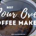 Best Pour Over Coffee Makers