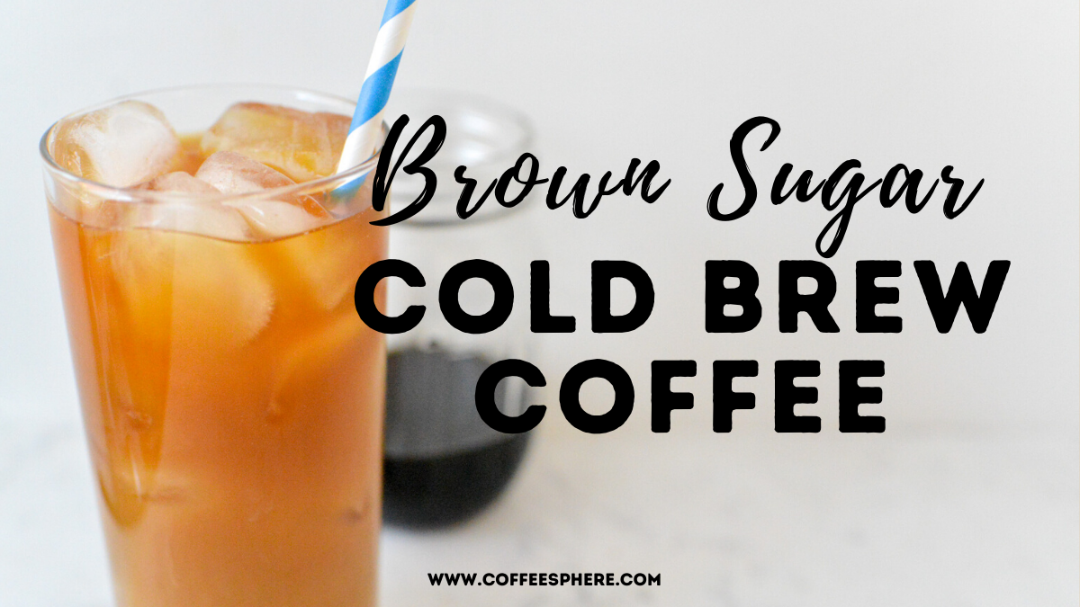 brown sugar cold brew
