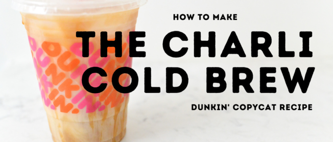The Charli Cold Brew dunkin