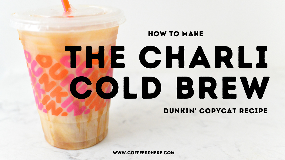 The Charli Cold Brew dunkin