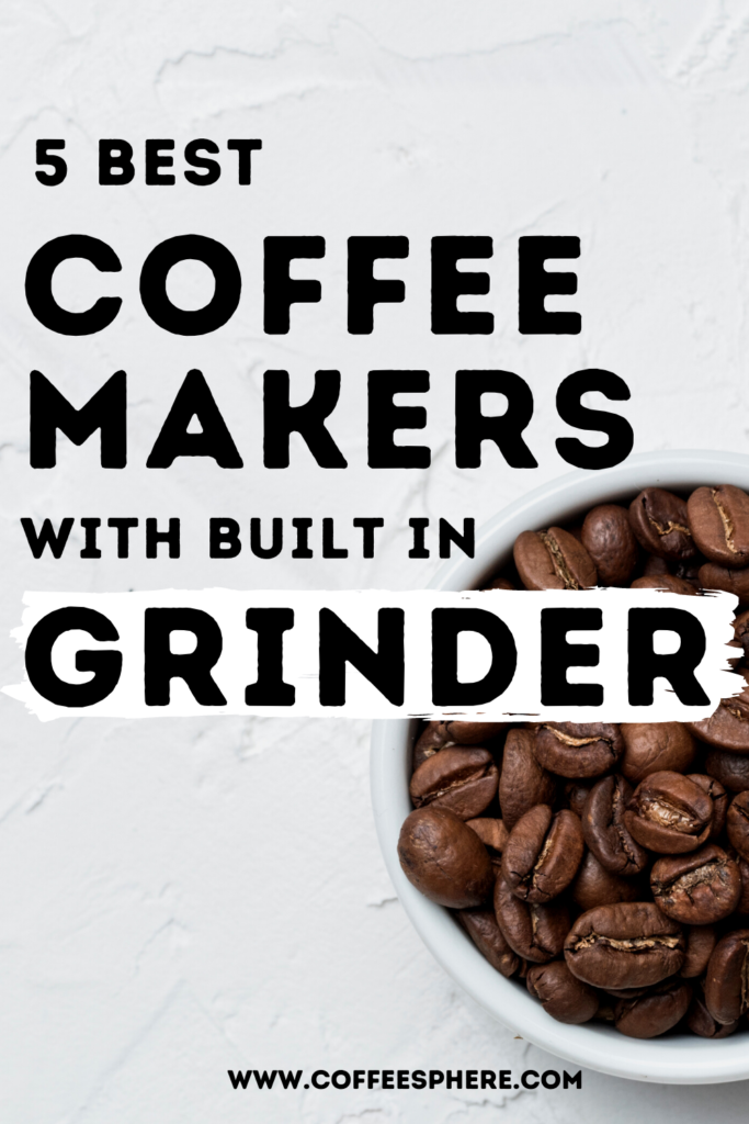 Best Coffee Maker with Grinder