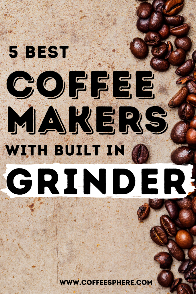 Best Coffee Maker with Grinders
