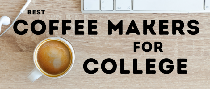 Best Coffee Makers for College