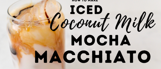 how to make iced coconutmilk mocha macchiato