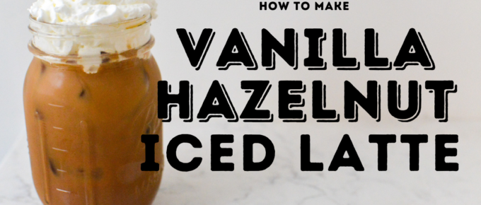 Iced Vanilla Hazelnut Latte