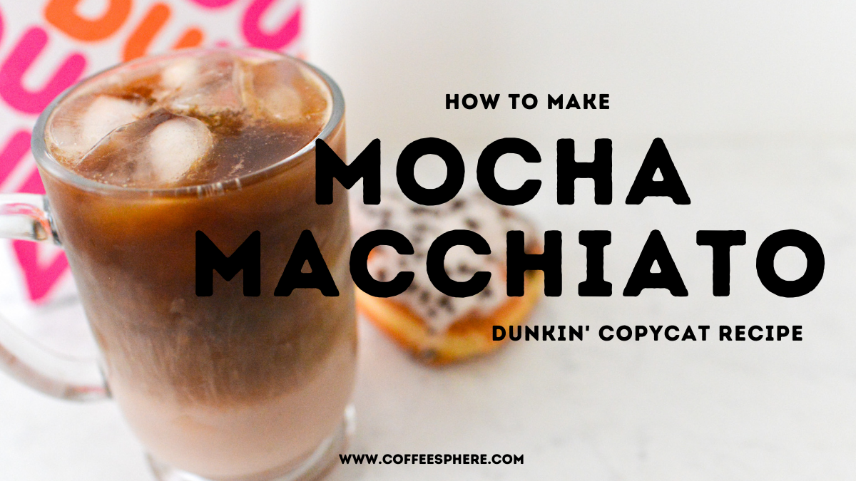 mocha macchiato dunkin