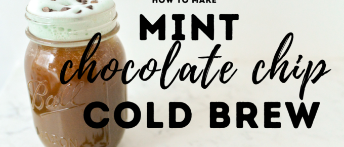 mint chocolate chip cold brew