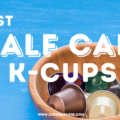 Best Half Caff K Cups