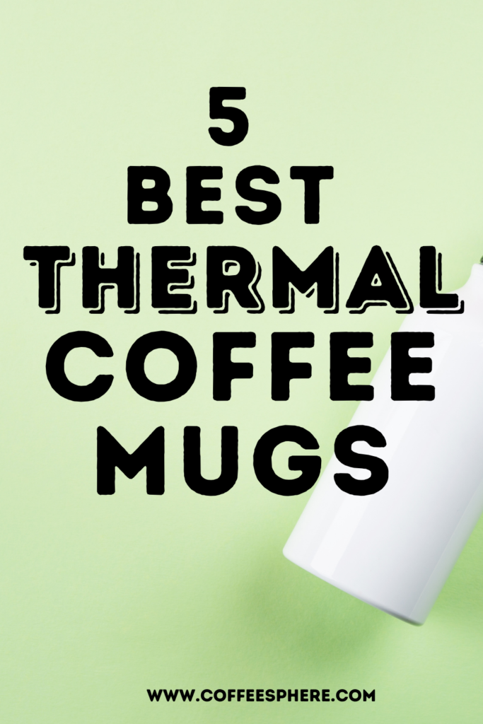 Best Thermal Coffee Mugs