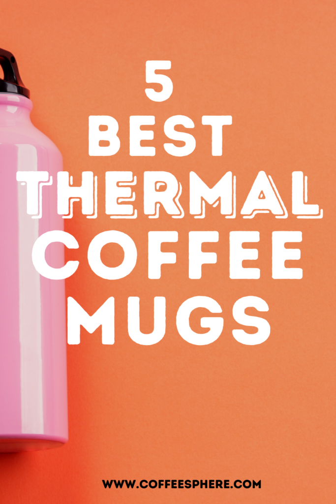 Best Thermal Coffee Mugs