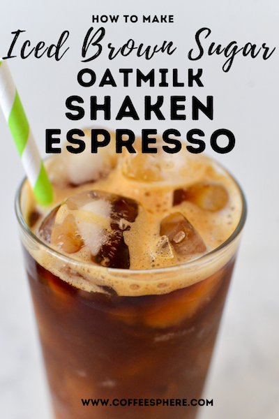 Iced Brown Sugar Oatmilk Shaken Espresso: Starbucks Copycat Recipe